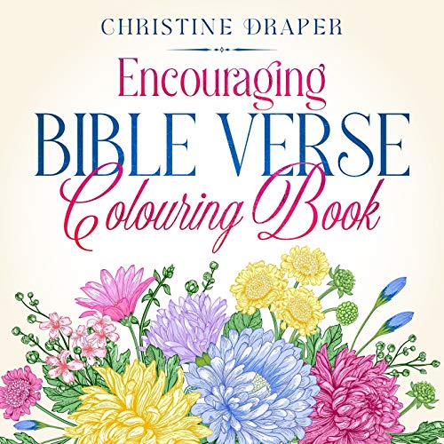 Encouraging Bible Verse Colouring Book: 30 Encouraging Bible Verses: Adult and teen colouring book for relaxation and reducing stress. (Bible Verse Colouring Books)