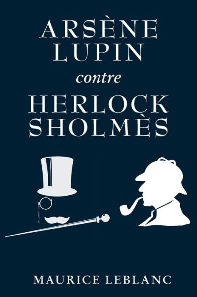 Arsène Lupin Contre Herlock Sholmès (French Edition) - 9781910146828