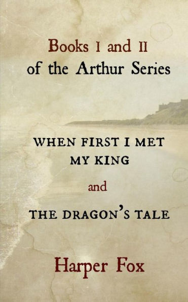 Libros I y II de la Serie Arthur: Cuando conocí a mi rey / El cuento del dragón