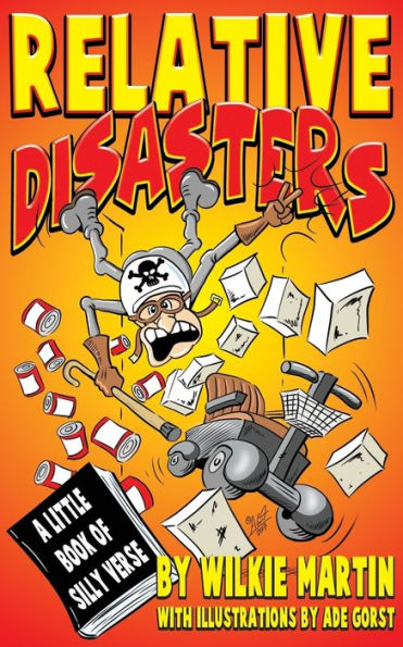 Relative Disasters : A Little Book Of Silly Verse - 9781910302088