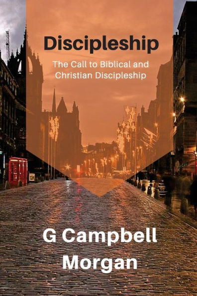 Discipleship: A classical look at discipleship through the eyes of a master evangelist (The Master's Men)