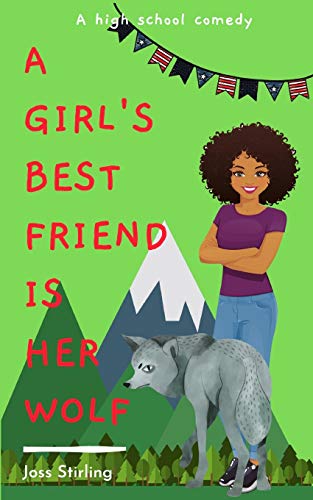 A Girl's Best Friend Is Her Wolf: A High School Comedy