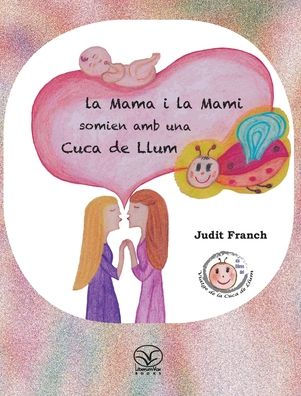 La mama i la mami somien amb una cuca de llum (Catalan Edition)