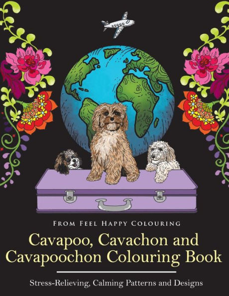 Libro para colorear Cavapoo, Cavachon y Cavapoochon: Divertido libro para colorear Cavapoo, Cavachon y Cavapoochon para adultos y niños mayores de 10 años