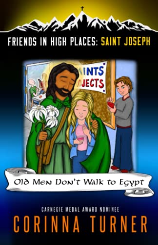 Old Men Don't Walk To Egypt (Saint Joseph) (Friends In High Places) - 9781910806227