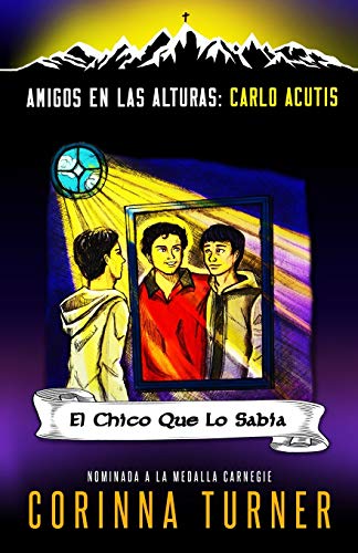 El Chico Que Lo Sab???A (Carlo Acutis) (Amigos En Las Alturas) (Spanish Edition)
