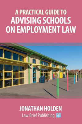 A Practical Guide to Advising Schools on Employment Law