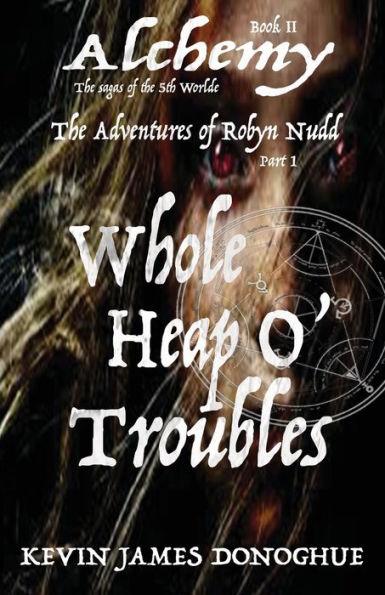 Whole Heap O' Trouble : The Adventures Of Robyn Nudd ~