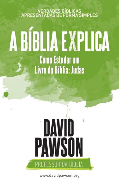 A B�BLIA EXPLICA Como Estudar um Livro da B�blia: Judas (Portuguese Edition)