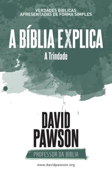 A B�BLIA EXPLICA A Trindade (Portuguese Edition)
