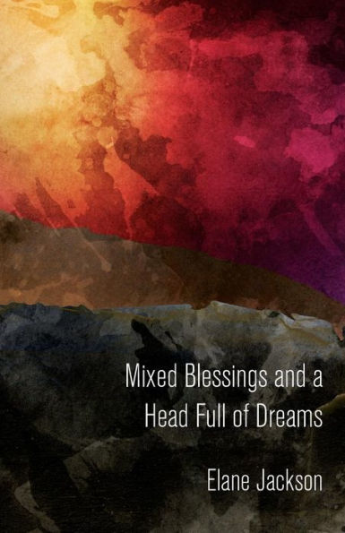 Mixed Blessings And A Head Full Of Dreams