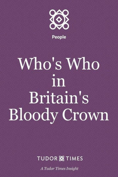 Who's Who In Britain's Bloody Crown