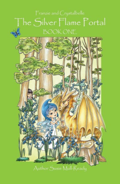 The Silver Flame Portal : Franzie And Crystalbelle Book One