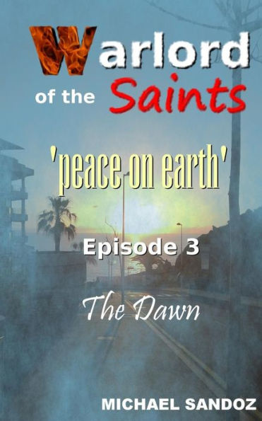 Warlord Of The Saints : The Dawn
