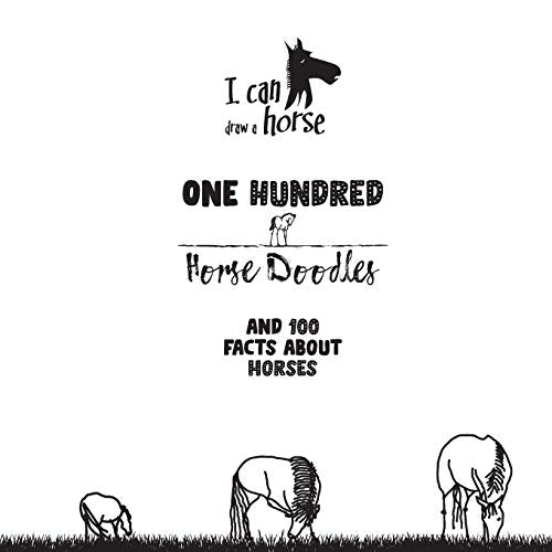 One Hundred Horse Doodles : 100 Facts About Horses - 9781911418009 - 9781911418009