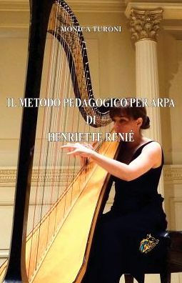 Il Metodo Pedagogico Per Arpa Di Henriette Renie (Italian Edition)