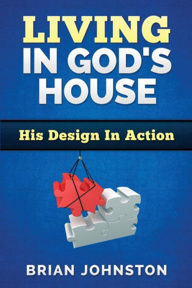 Living In God's House : His Design In Action