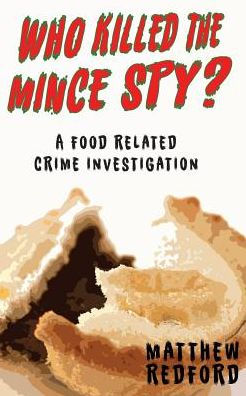 Who Killed The Mince Spy? : A Food Crime Investigation