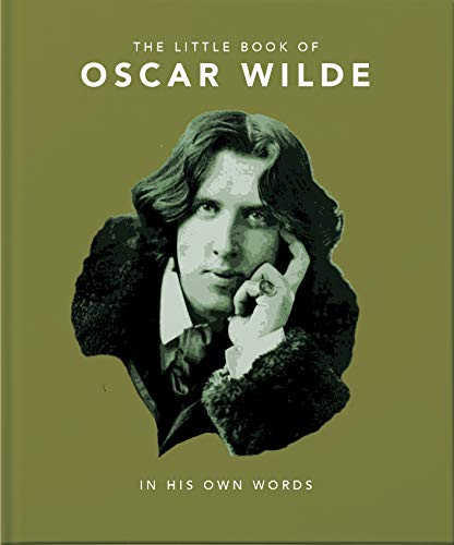 Little Book of Oscar Wilde: Wit and Wisdom to Live by