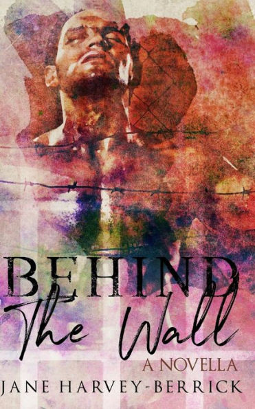 Behind the Wall: A Novella
