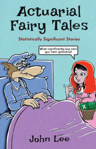Actuarial Fairy Tales: Statistically Significant Stories - 9781912045181