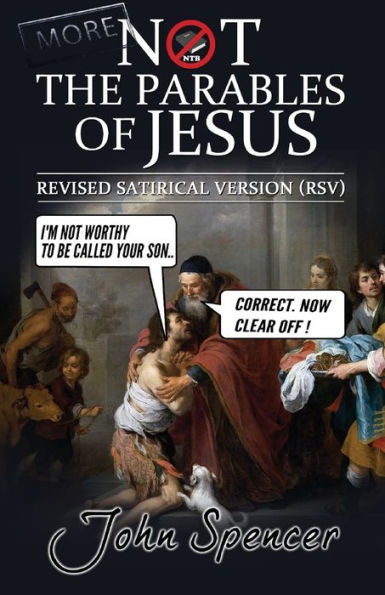 More Not The Parables Of Jesus : Revised Satirical Version