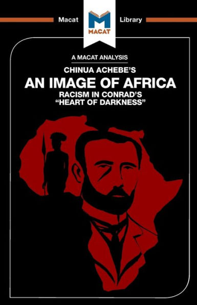 Un análisis de Una imagen de África de Chinua Achebe: el racismo en el corazón de las tinieblas de Conrad (Biblioteca Macat)