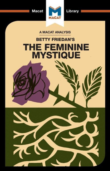 A Macat Analysis of The Feminine Mystique (The Macat Library)