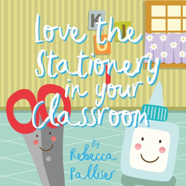 Love The Stationery In Your Classroom
