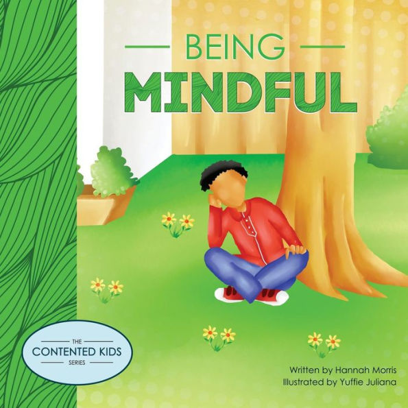Being Mindful (The Contented Kids series)