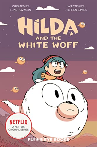 Hilda and the White Woff : Hilda Netflix Tie-In 6