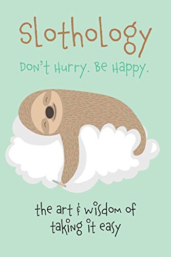 Slothology : Don't Worry. Be Happy