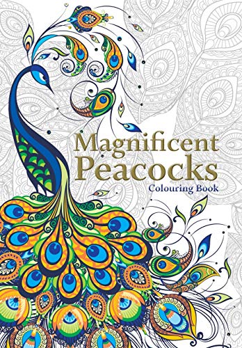Magnificent Peacocks Colouring Book : Beautiful Birds and Perfect Plumes. Anti-stress Colouring