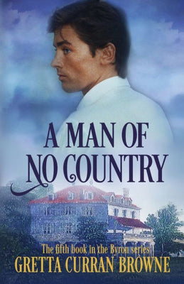A MAN OF NO COUNTRY: Book 5 of the Lord Byron Series (Continental)