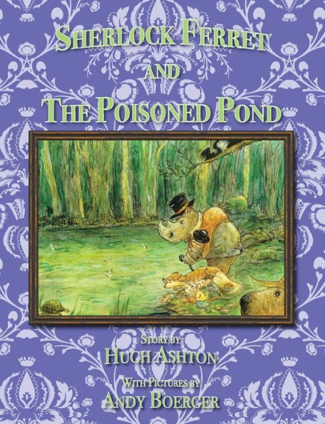 Sherlock Ferret And The Poisoned Pond