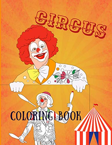 Circus Coloring Book : Adult Coloring Fun, Stress Relief Relaxation and Escape