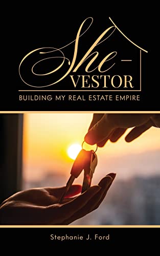 She-Vestor : Building My Real Estate Empire