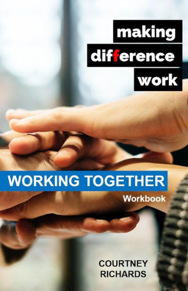 Making Difference Work : Working Together