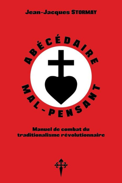 AbEcEdaire mal-pensant: Manuel de combat du tradicionalisme rEvolutionnaire (Edición francesa)