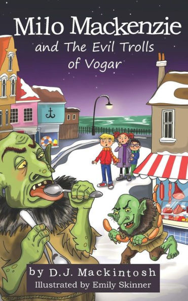 Milo Mackenzie And The Evil Trolls Of Vogar