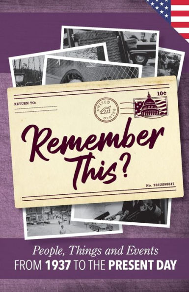 Remember This?: People, Things And Events From 1937 To The Present Day (Us Edition) (Milestone Memories)