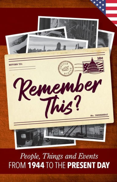 Remember This?: People, Things And Events From 1944 To The Present Day (Us Edition) (Milestone Memories)