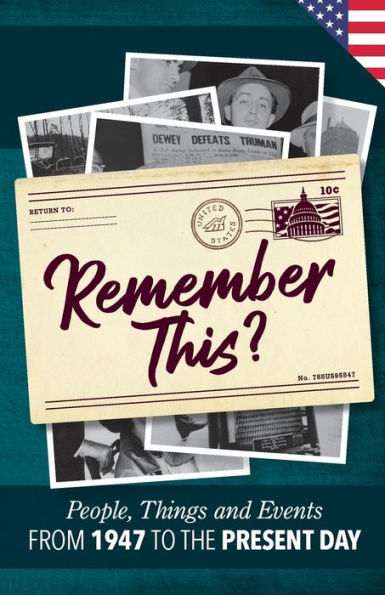 Remember This?: People, Things And Events From 1947 To The Present Day (Us Edition) (Milestone Memories)