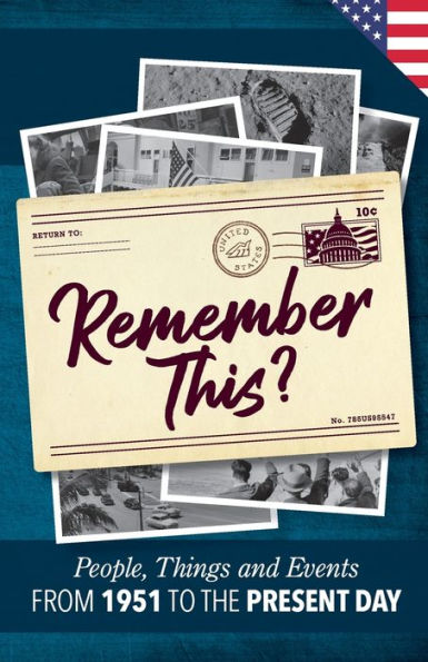 Remember This?: People, Things And Events From 1951 To The Present Day (Us Edition) (Milestone Memories)
