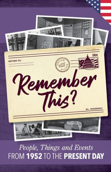 Remember This?: People, Things And Events From 1952 To The Present Day (Us Edition) (Milestone Memories)