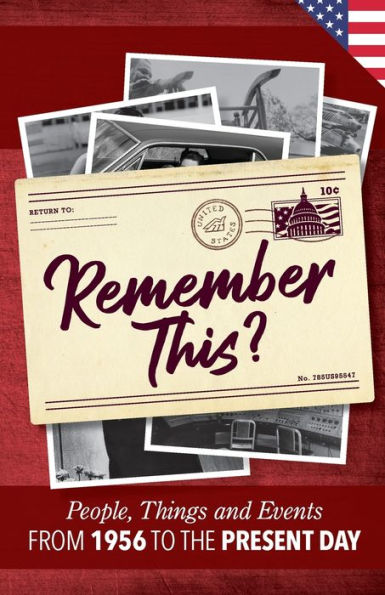 Remember This?: People, Things And Events From 1956 To The Present Day (Us Edition) (Milestone Memories)