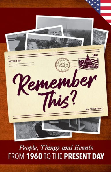 Remember This?: People, Things And Events From 1960 To The Present Day (Us Edition) (Milestone Memories)