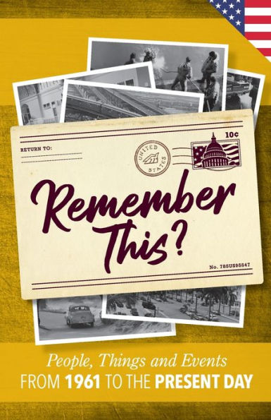 Remember This?: People, Things And Events From 1961 To The Present Day (Us Edition) (Milestone Memories)