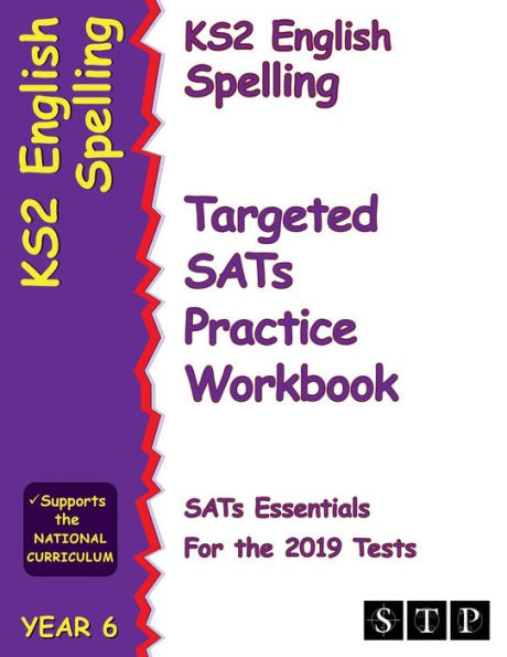 KS2 English Spelling Targeted SATs Practice Workbook for the 2019 Tests (Year 6) (STP KS2 English SATs Essentials)
