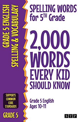 Spelling Words for 5th Grade : 2,000 Words Every Kid Should Know (Grade 5 English Ages 10-11)